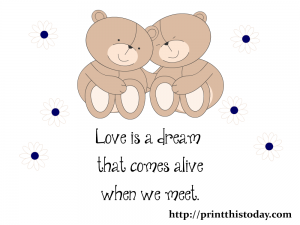 Love is a dream that comes alive when we meet