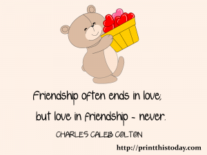 Friendship often ends in love, but love in friendship - never